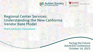 Regional Center Services: Understanding the New California Vendor Rate Model Regional Center Services: Understanding the New California Vendor Rate Model